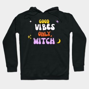 Good Vibes Only, Witch Hoodie